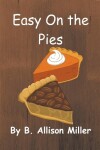 Book cover for Easy On the Pies