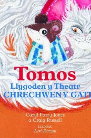 Cover of Tomos Llygoden y Theatr a Chrechwen y Gath