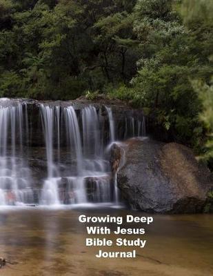 Book cover for Growing Deep With Jesus Bible Study Journal
