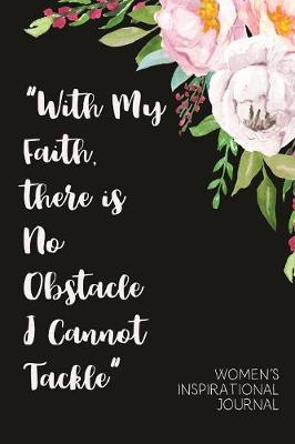 Book cover for "With My Faith, There Is No Obstacle I Cannot Tackle" Women's Inspirational Journal