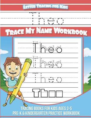 Book cover for Theo Letter Tracing for Kids Trace My Name Workbook