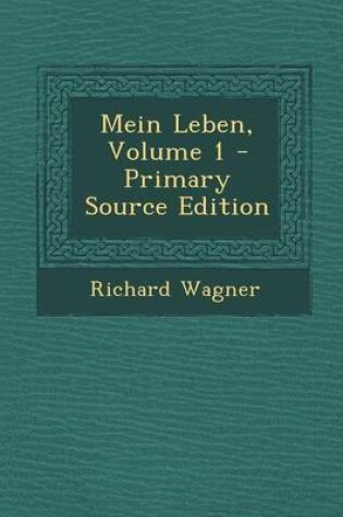 Cover of Mein Leben, Volume 1 - Primary Source Edition