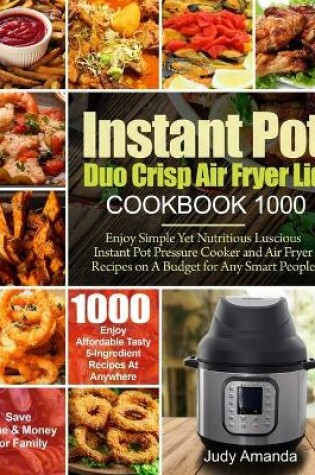 Cover of Instant Pot Duo Crisp Air Fryer Lid Cookbook 1000