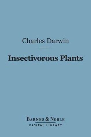 Cover of Insectivorous Plants (Barnes & Noble Digital Library)