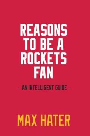 Cover of Reasons To Be A Rockets Fan