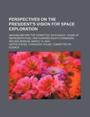 Book cover for Perspectives on the President's Vision for Space Exploration