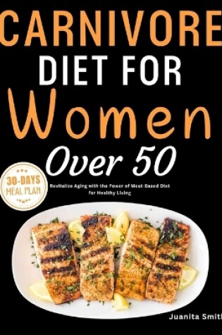 Cover of Carnivore Diet For Women Over 50