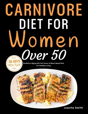 Cover of Carnivore Diet For Women Over 50