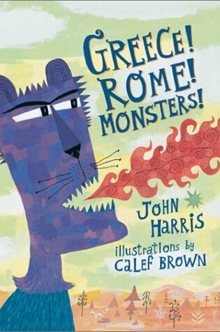 Cover of Greece! Rome! Monsters!