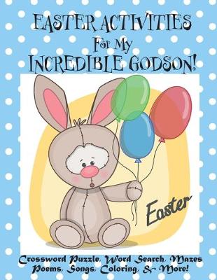Book cover for Easter Activities For My Incredible Godson!