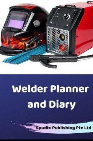 Cover of Welder Planner and Diary