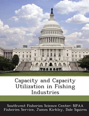 Book cover for Capacity and Capacity Utilization in Fishing Industries