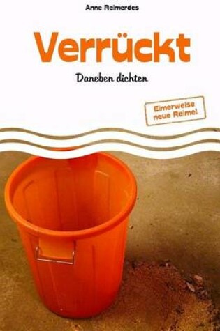 Cover of Verrückt - Daneben dichten