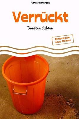 Book cover for Verrückt - Daneben dichten