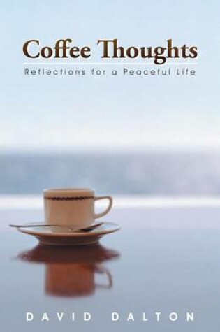 Cover of Coffee Thoughts: Reflections for a Peaceful Life