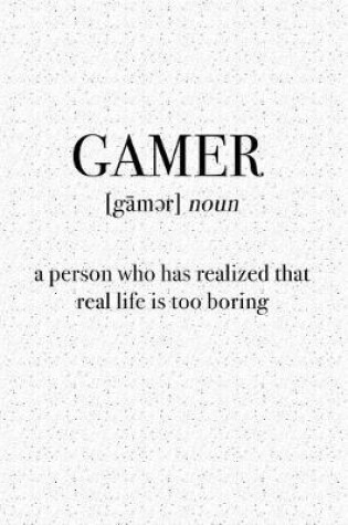 Cover of Gamer a Person Who Has Realized That Real Life Is Too Boring