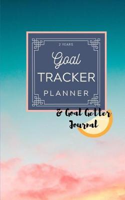 Book cover for 2 Years Goal Tracker Planner & Goal Getter Journal