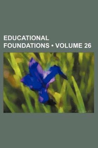 Cover of Educational Foundations (Volume 26)