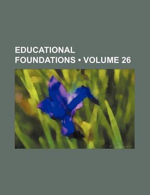 Book cover for Educational Foundations (Volume 26)