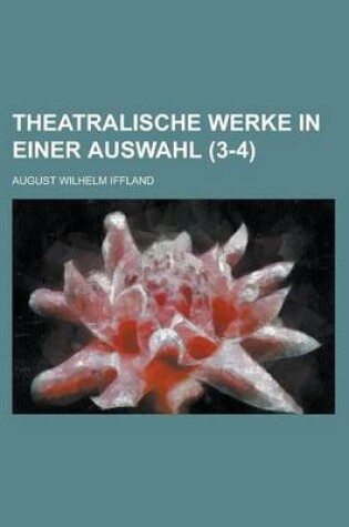 Cover of Theatralische Werke in Einer Auswahl (3-4)