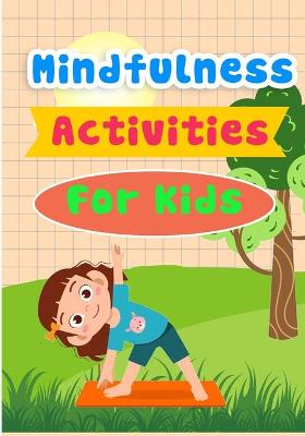 Book cover for Mindfulness Activities For Kid