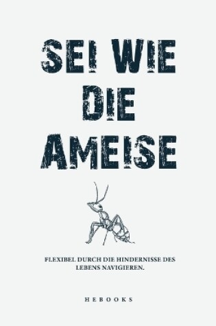 Cover of Sei wie die Ameise