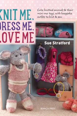 Cover of Knit Me, Dress Me, Love Me