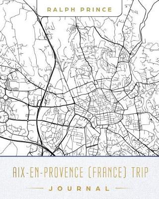 Book cover for Aix-En-Provence (France) Trip Journal