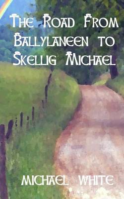 Book cover for The Road from Ballylaneen to Skellig Michael