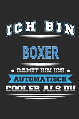 Book cover for Ich bin Boxer Damit bin ich automatisch cooler als du