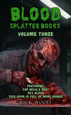 Book cover for Blood Splatter Books Omnibus Volume Three