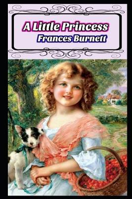 Book cover for A Little Princess By Frances Hodgson Burnett (Bed Time Story) "Unabridged & Annotated Volume"