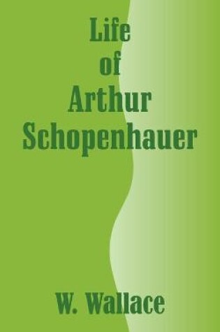 Cover of Life of Arthur Schopenhauer