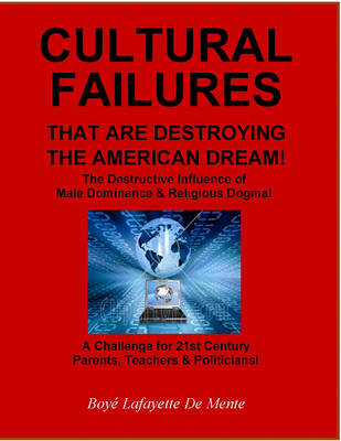 Book cover for Cultural Failures That Are Destroying the American Dream! - The Destructive Influence of Male Dominance & Religious Dogma!