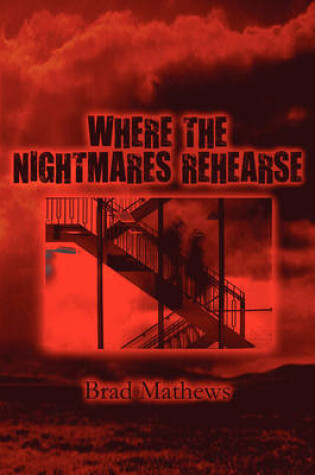 Cover of Where the Nightmares Rehearse