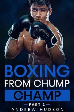 Cover of Boxing - From Chump to Champ Part 2