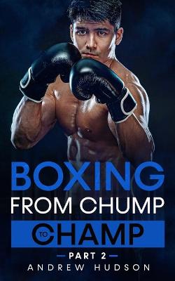 Book cover for Boxing - From Chump to Champ Part 2