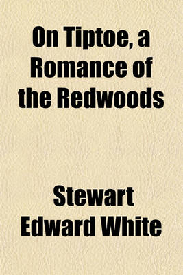 Book cover for On Tiptoe, a Romance of the Redwoods