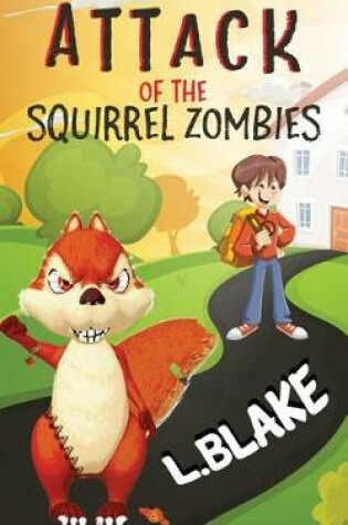 Cover of Attack of the Squirrel Zombies