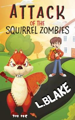 Book cover for Attack of the Squirrel Zombies