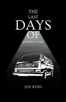 Book cover for The Last Days of Johnny Cane