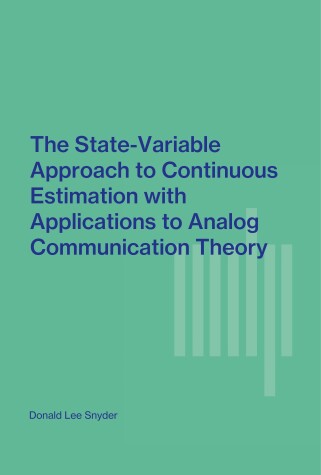 Book cover for State-variable Approach to Continuous Estimation with Application to Analog Communication Theory