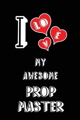 Book cover for I Love My Awesome Prop Master