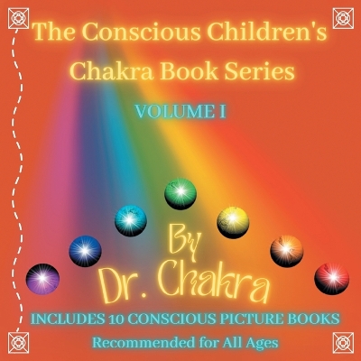 Cover of The Conscious Children's Chakra Book Series Volume I