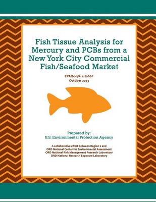 Book cover for Fish Tissue Analysis for Mercury and PCBs from a New York City Commercial Fish/Seafood Market