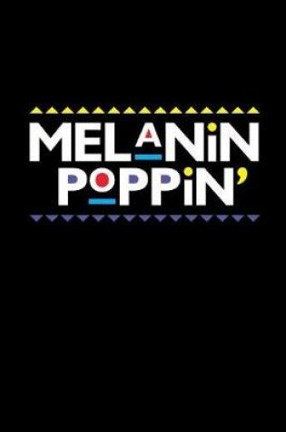Cover of Melanin Poppin'