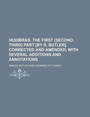 Book cover for Hudibras. the First (Second, Third) Part [By S. Butler]. Corrected and Amended, with Several Additions and Annotations