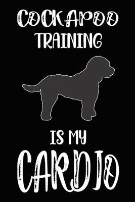 Book cover for Cockapoo Training Is My Cardio