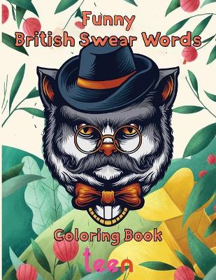 Book cover for Funny British Swear Words Coloring Book teen