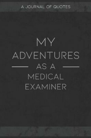 Cover of My Adventures As A Medical Examiner